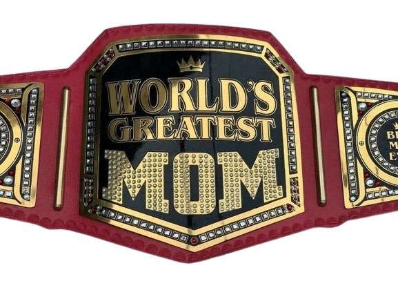 World's Greatest Mom Championship Belt